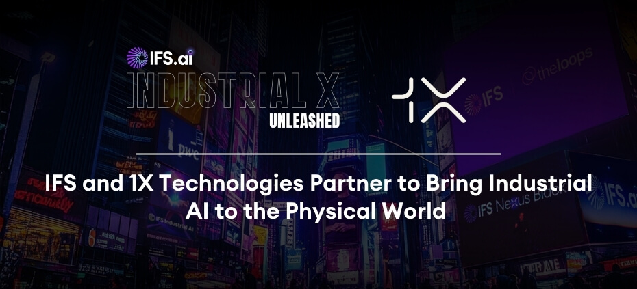 IFS.ai Industrial X Unleashed announcement graphic detailing the partnership between IFS and 1X Technologies for Industrial AI.